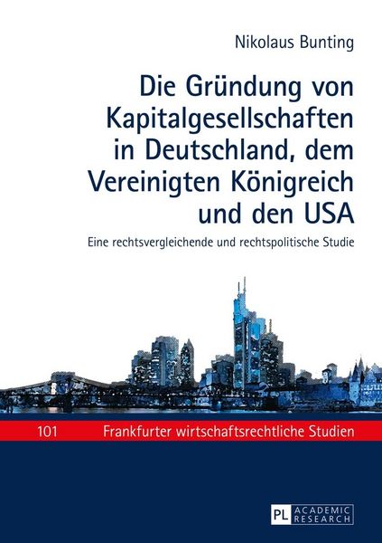 Produktbild: Die Gr&uuml;ndung von Kapitalgesellschaften in Deutschland, dem Vereinigten K&ouml;nigreich und den USA