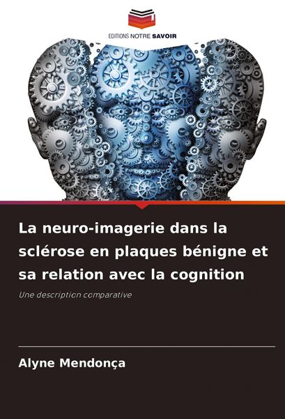 Produktbild: La neuro-imagerie dans la scl&eacute;rose en plaques b&eacute;nigne et sa relation avec la cognition