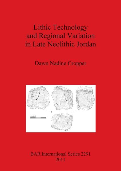 Produktbild: Lithic Technology and Regional Variation in Late Neolithic Jordan
