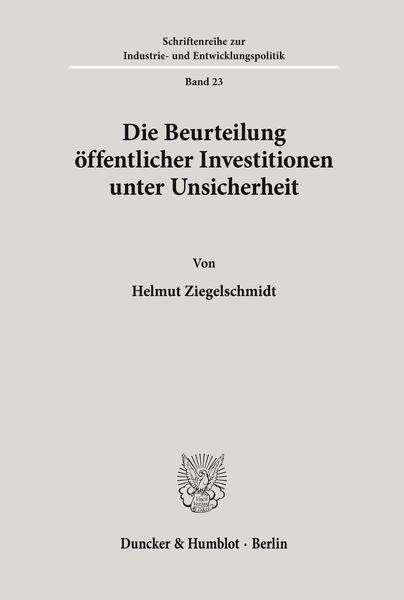 Produktbild: Die Beurteilung &ouml;ffentlicher Investitionen unter Unsicherheit.