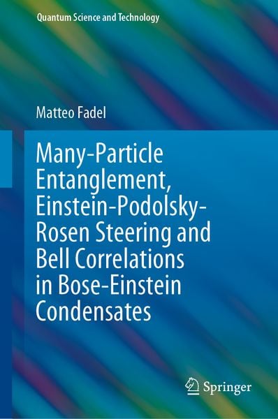 Produktbild: Many-Particle Entanglement, Einstein-Podolsky-Rosen Steering and Bell Correlations in Bose-Einstein Condensates
