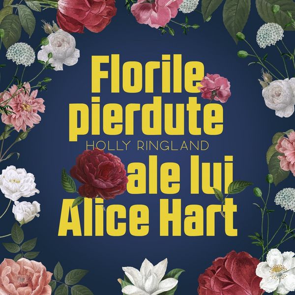 Florile pierdute ale lui Alice Hart - Holly Ringland, Audio, 9789180439145