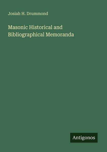 Produktbild: Masonic Historical and Bibliographical Memoranda
