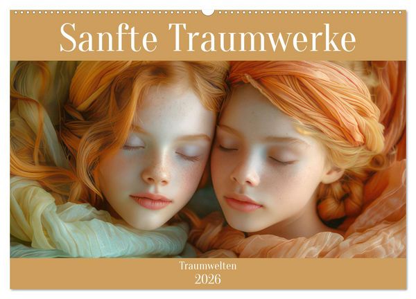 Produktbild: Sanfte Traumwerke - Traumwelten (Wandkalender 2026 DIN A2 quer), CALVENDO Monatskalender