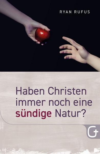Produktbild: Haben Christen immer noch eine s&uuml;ndige Natur?