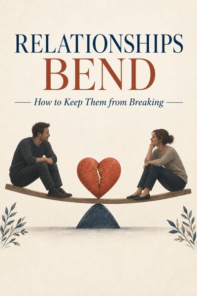 Produktbild: Relationships Bend: How to Keep Them from Breaking