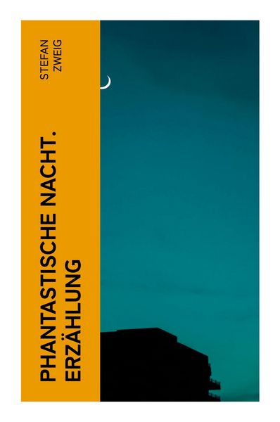 Phantastische Nacht. Erzählung, Taschenbuch von Stefan Zweig, E-artnow, 9788027365562