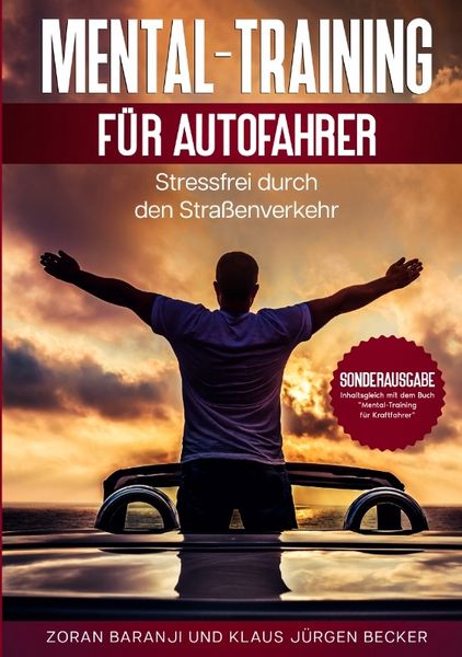 Mental - Training für Autofahrer, Taschenbuch von Zoran Baranji , Klaus Jürgen Becker, Tredition, 9783347744172