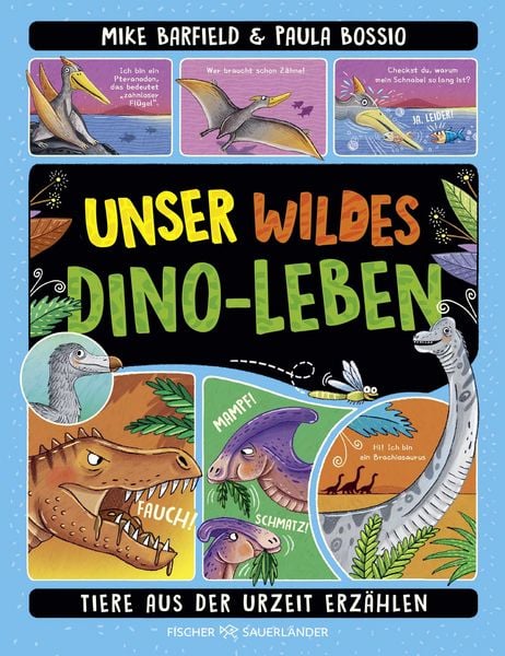Unser wildes Dino-Leben, Gebundene Ausgabe von Mike Barfield, Fischer Sauerländer, 978-3-7373-7492-7