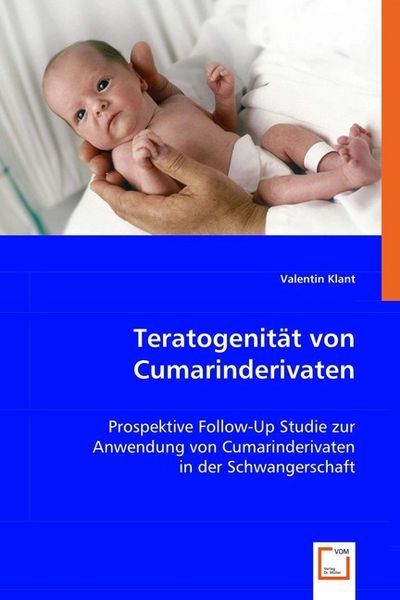 Produktbild: Klant, V: Teratogenit&auml;t von Cumarinderivaten