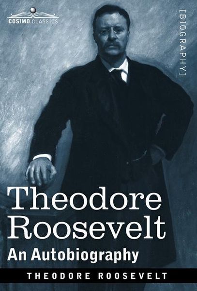 Produktbild: Theodore Roosevelt: An Autobiography--Original Illustrated Edition