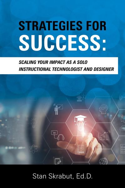 Produktbild: Strategies for Success: Scaling Your Impact As a Solo Instructional Technologist and Designer