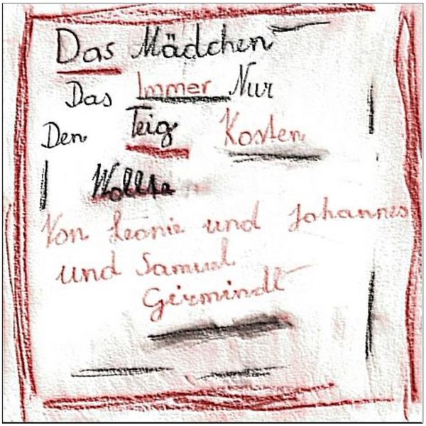 Das Mädchen das immer nur den Teig kosten wollte, Taschenbuch von Johannes Girmindl, BoD – Books on Demand, 9783837077049