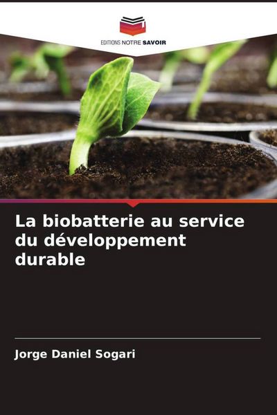 Produktbild: La biobatterie au service du d&eacute;veloppement durable