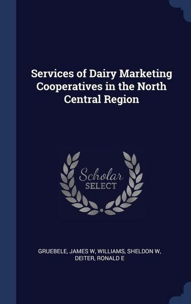Produktbild: Services of Dairy Marketing Cooperatives in the North Central Region