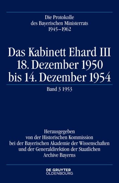 Produktbild: Die Protokolle des Bayerischen Ministerrats 1945-1954 / Das Kabinett Ehard III