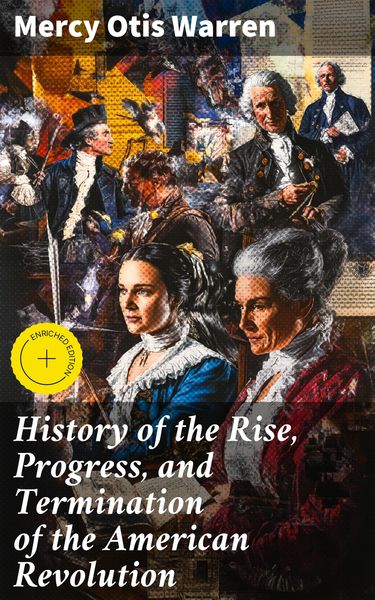 Produktbild: History of the Rise, Progress, and Termination of the American Revolution