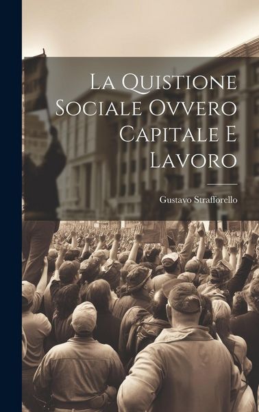 Produktbild: La Quistione Sociale Ovvero Capitale e Lavoro