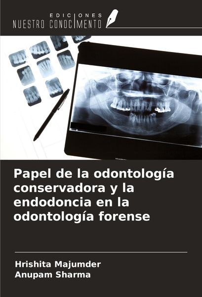Produktbild: Papel de la odontolog&iacute;a conservadora y la endodoncia en la odontolog&iacute;a forense