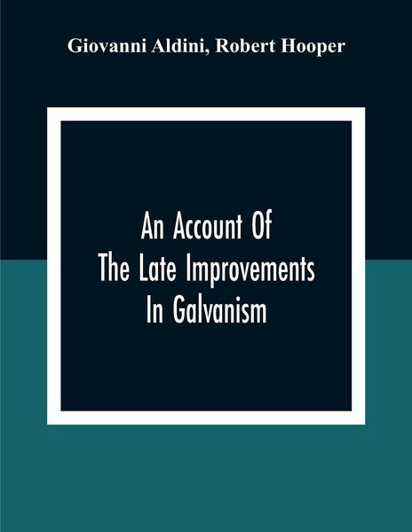 Produktbild: An Account Of The Late Improvements In Galvanism