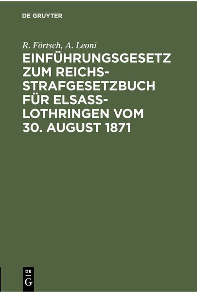 Produktbild: Einf&uuml;hrungsgesetz zum Reichs-Strafgesetzbuch f&uuml;r Elsass-Lothringen vom 30. August 1871