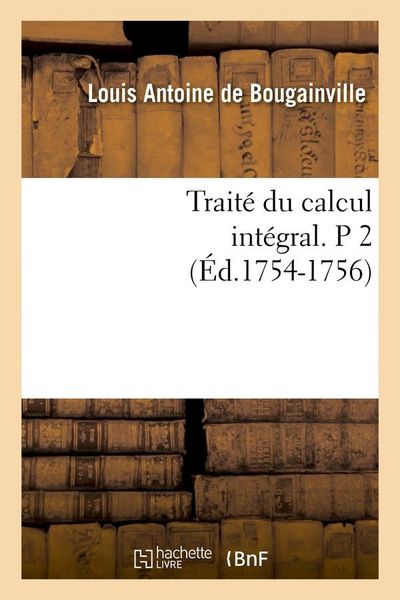 Produktbild: Trait&eacute; Du Calcul Int&eacute;gral. P 2 (&Eacute;d.1754-1756)