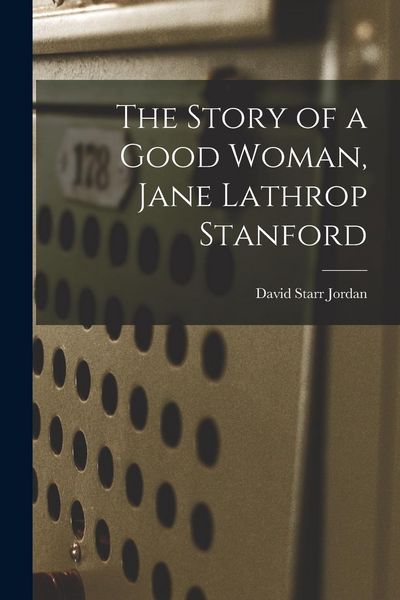 Produktbild: The Story of a Good Woman, Jane Lathrop Stanford