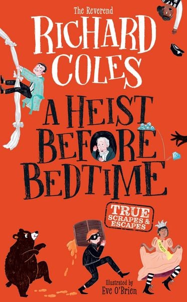 A Heist Before Bedtime, Gebundene Ausgabe von Richard Coles, Hachette Children's Book, 9781526367662
