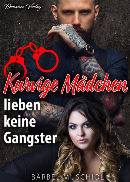 Produktbild: Kurvige M&auml;dchen lieben keine Gangster. Liebesroman von B&auml;rbel Muschiol