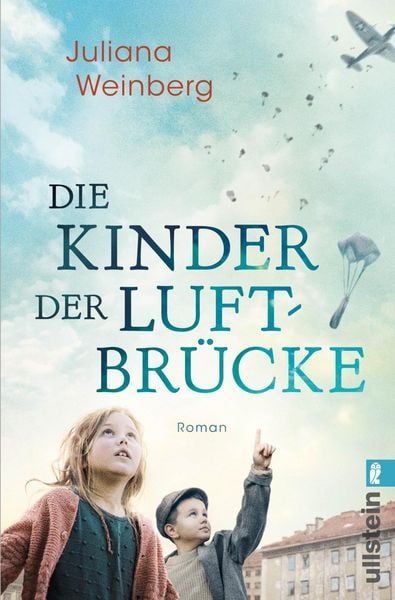 Die Kinder der Luftbrücke, Taschenbuch von Juliana Weinberg, Ullstein Taschenbuch, 9783548066721