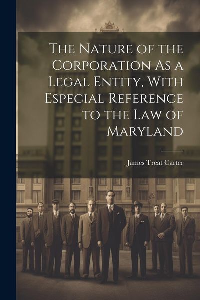 Produktbild: The Nature of the Corporation As a Legal Entity, With Especial Reference to the Law of Maryland