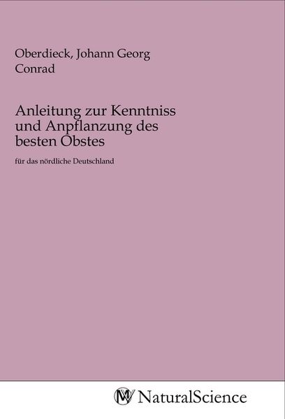Produktbild: Anleitung zur Kenntniss und Anpflanzung des besten Obstes