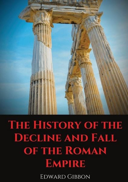 Produktbild: The History of the Decline and Fall of the Roman Empire