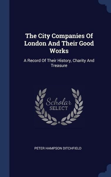 Produktbild: The City Companies Of London And Their Good Works