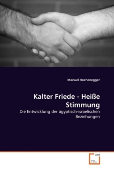 Hochenegger, M: Kalter Friede - Heiße Stimmung, Taschenbuch von Manuel Hochenegger, VDM, 9783639345292
