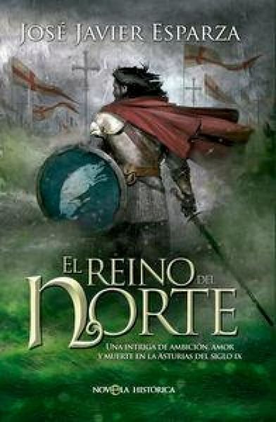 Produktbild: El reino del Norte : una intriga de ambici&oacute;n, amor y muerte en la Asturias del siglo IX