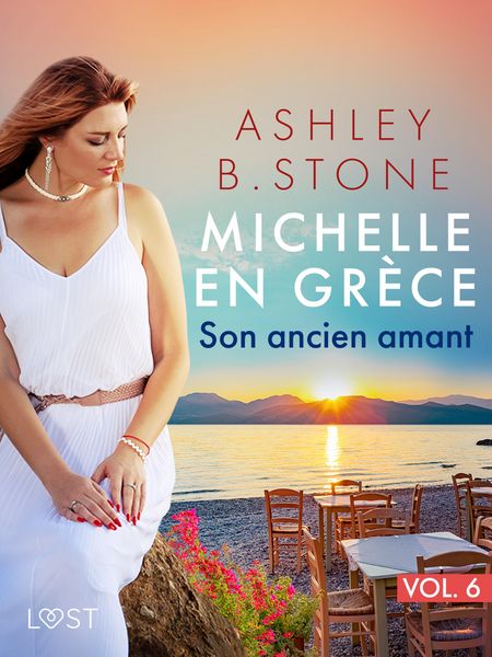 Produktbild: Michelle en Gr&egrave;ce 6 : Son ancien amant - Une nouvelle &eacute;rotique