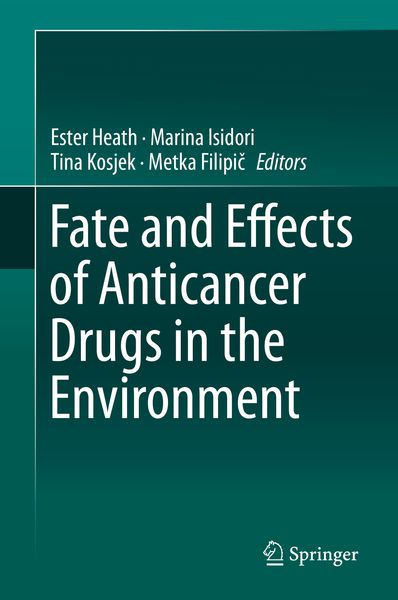 Produktbild: Fate and Effects of Anticancer Drugs in the Environment