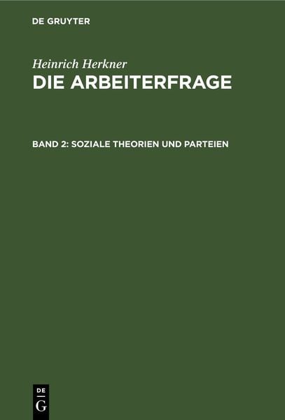Produktbild: Heinrich Herkner: Die Arbeiterfrage / Soziale Theorien und Parteien