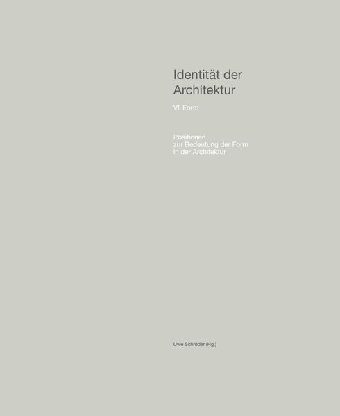 Produktbild: Identit&auml;t der Architektur VI &ndash; Positionen zur Bedeutung der Form in der Architektur