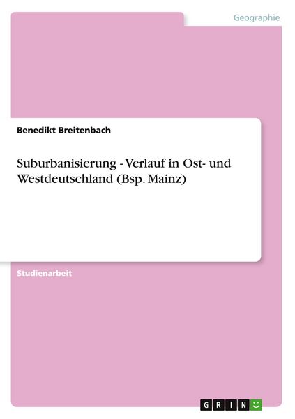 Produktbild: Suburbanisierung - Verlauf in Ost- und Westdeutschland (Bsp. Mainz)