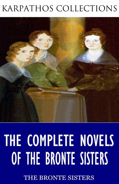 Produktbild: The Complete Novels of the Bronte Sisters
