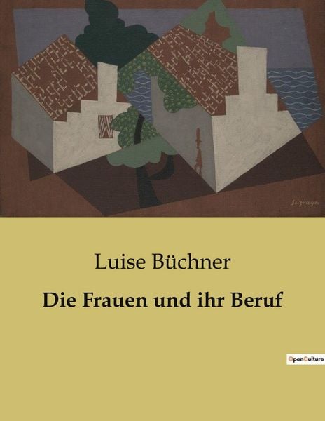 Die Frauen und ihr Beruf, Taschenbuch von Luise Büchner, BoD - Books on Demand, 9791041906963