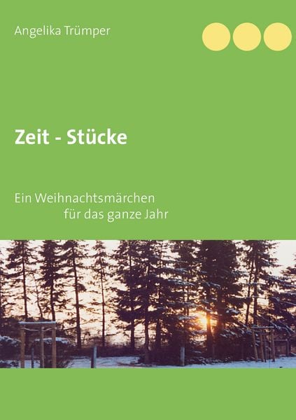 Zeit - Stücke, Taschenbuch von Angelika Trümper, BoD – Books on Demand, 978-3-7494-8118-7