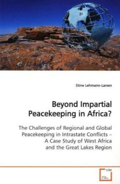 Lehmann-Larsen, S: Beyond Impartial Peacekeeping in Africa?, Taschenbuch von Stine Lehmann-Larsen, VDM, 9783639124637