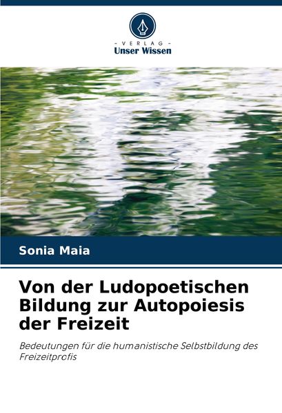 Produktbild: Von der Ludopoetischen Bildung zur Autopoiesis der Freizeit