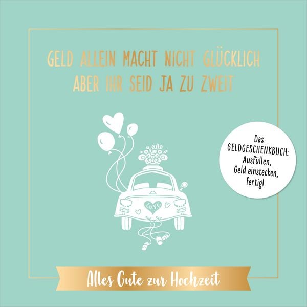 Produktbild: Geld allein macht nicht gl&uuml;cklich, aber ihr seid ja zu zweit &ndash; Alles Gute zur Hochzeit