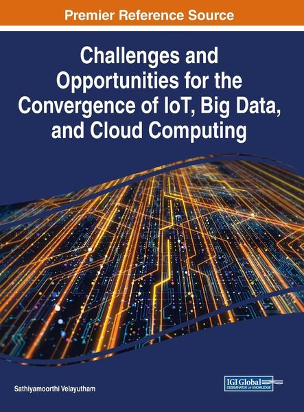 Produktbild: Challenges and Opportunities for the Convergence of IoT, Big Data, and Cloud Computing