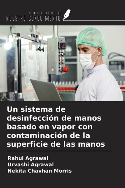 Produktbild: Un sistema de desinfecci&oacute;n de manos basado en vapor con contaminaci&oacute;n de la superficie de las manos