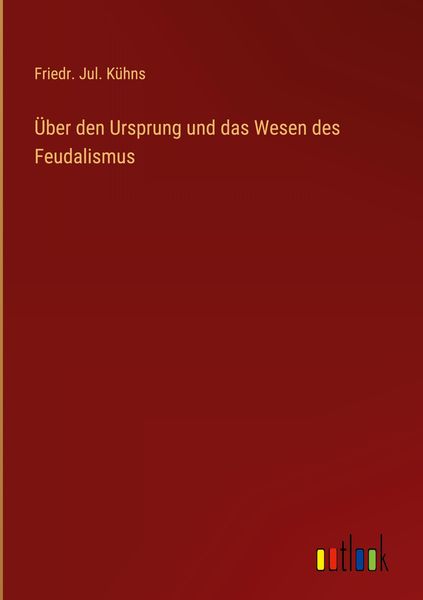 Produktbild: &Uuml;ber den Ursprung und das Wesen des Feudalismus